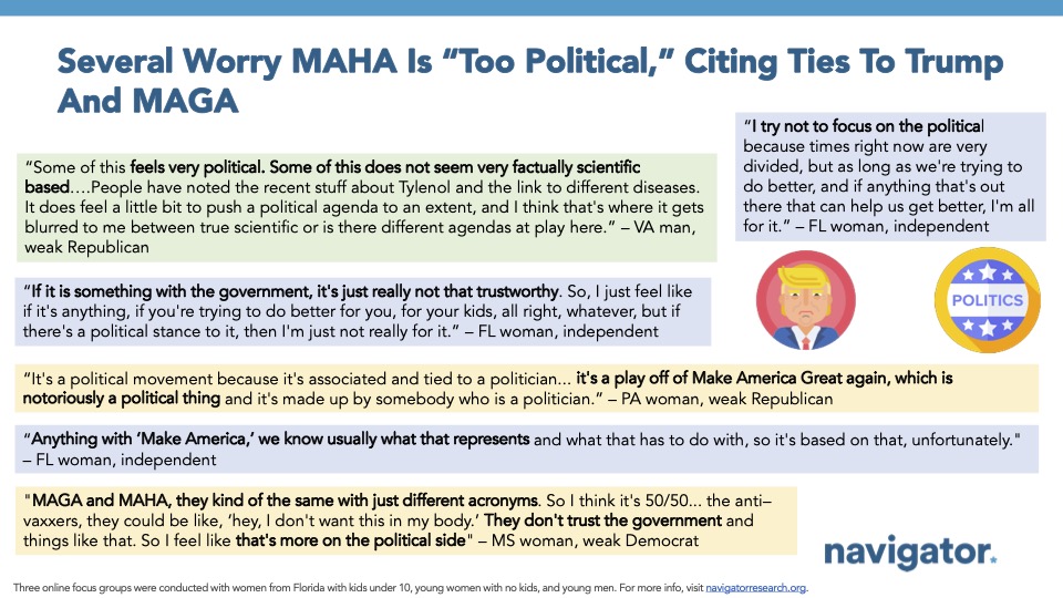 Focus group quotes from Navigator Research. Title: Several Worry MAHA Is “Too Political,” Citing Ties To Trump And MAGA