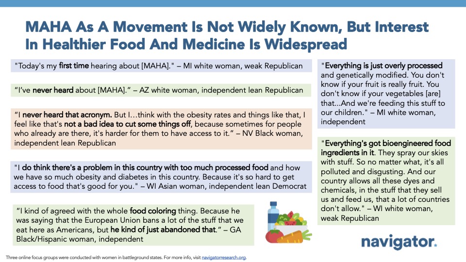 Slide from Navigator Research titled: MAHA As A Movement Is Not Widely Known, But Interest In Healthier Food And Medicine Is Widespread